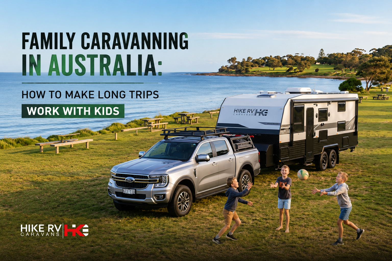 Family Caravanning in Australia: How to Make Long Trips Work With Kids